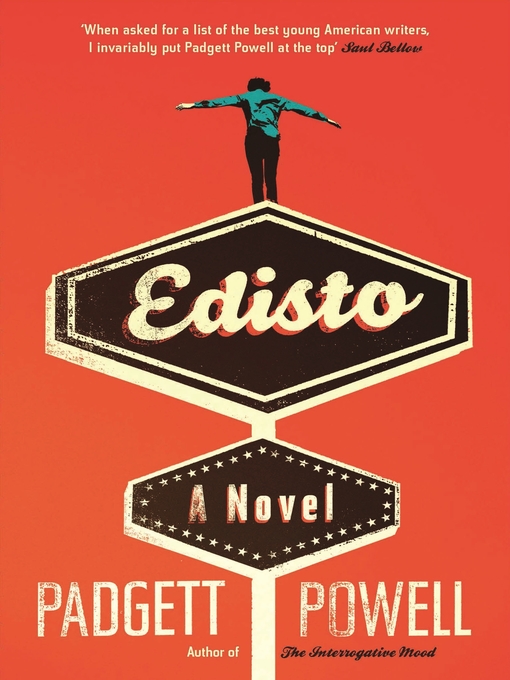 Title details for Edisto by Padgett Powell - Available